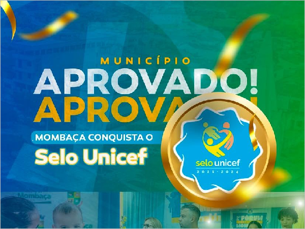 MOMBAÇA É SELO UNICEF!